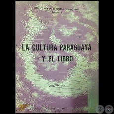 “LA CULTURA PARAGUAYA Y EL LIBRO” - Autora: JOSEFINA PLÁ - Año 1983